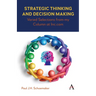 Strategic Thinking and Decision Making: Varied Selections from My Column at Inc.com