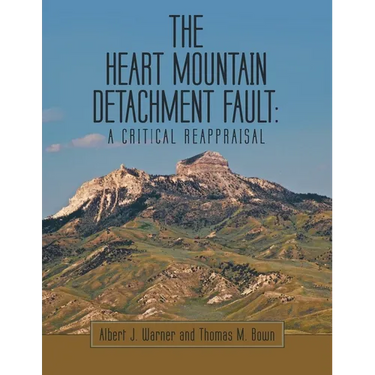 The Heart Mountain Detachment Fault: A Critical Reappraisal