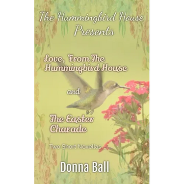 The Hummingbird House Presents: Love From the Hummingbird House and The Easter Charade