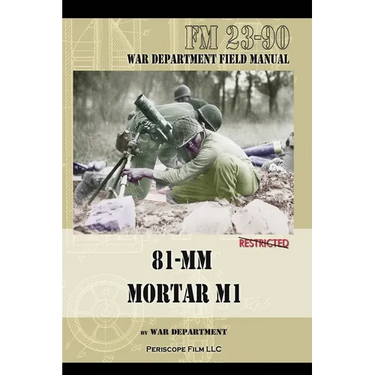 81-MM Mortar M1: War Department Field Manual