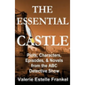 The Essential Castle: Plots, Characters, Episodes and Novels from the ABC Detective Show