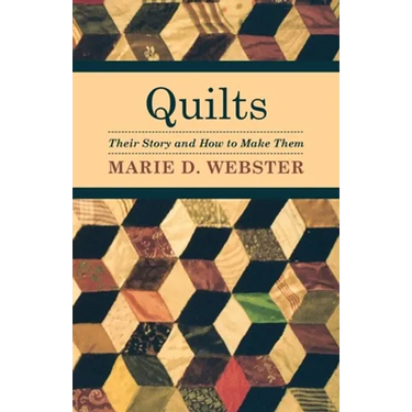 Quilts - Their Story and How to Make Them
