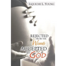 Rejected from the Womb, Accepted by God
