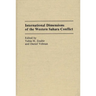 International Dimensions of the Western Sahara Conflict