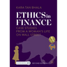 Ethics in Finance: Case Studies from a Woman's Life on Wall Street