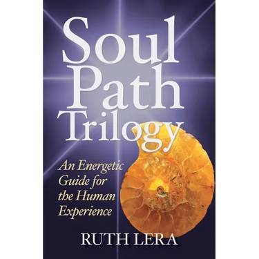 Soul Path Trilogy: An Energetic Guide for the Human Experience