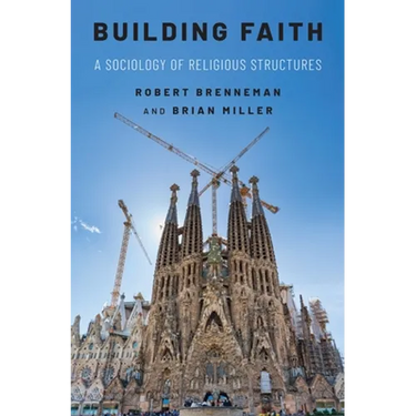 Building Faith: A Sociology of Religious Structures