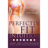 Perfectly Fit Intuition: Training for Inner Guidance and Outer Strength
