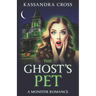The Ghost's Pet: A Monster Romance