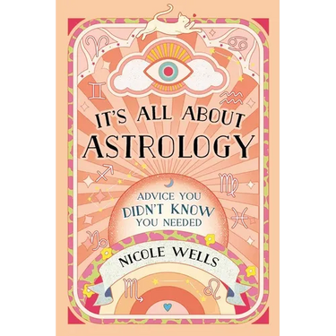 It's All about Astrology: Advice You Didn't Know You Needed