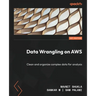Data Wrangling on AWS: Clean and organize complex data for analysis