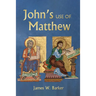 John's Use of Matthew