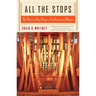 All the Stops: The Glorious Pipe Organ and Its American Masters