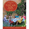 The Tuscan Sun Cookbook: Recipes from Our Italian Kitchen
