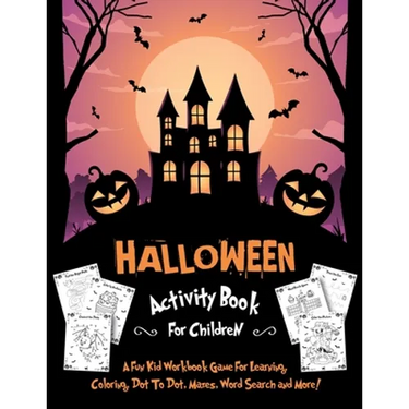 Halloween Activity Book for Children: Fantastic Activity Book For Boys And Girls: Word Search, Mazes, Coloring Pages, Connect the dots, how to draw ta