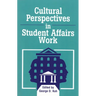 Cultural Perspectives in Student Affairs Work