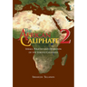 The African Caliphate 2: Ideals, Policies and Operation of the Sokoto Caliphate