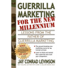 Guerrilla Marketing for the New Millennium: Lessons from the Father of Guerrilla Marketing