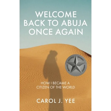 Welcome Back to Abuja Once Again: How I Became a Citizen of the World