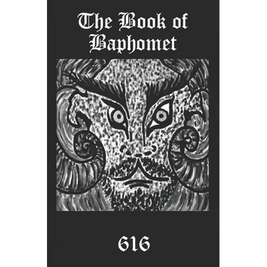 The Book of Baphomet: A wild excursion into Eliphas Levi's image, the Black Man of the Witches' Sabbat and all things diabolically goatish!