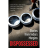 Dispossessed: Stories from India's Margins