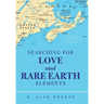 Searching for Love and Rare Earth Elements