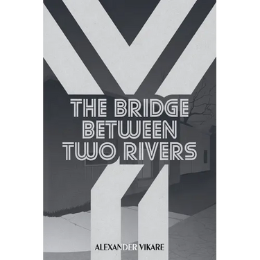 The Bridge Between Two Rivers