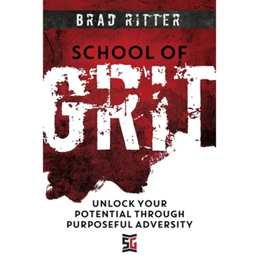 School of Grit: Unlock Your Potential Through Purposeful Adversity