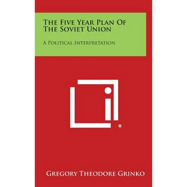 The Five Year Plan Of The Soviet Union: A Political Interpretation