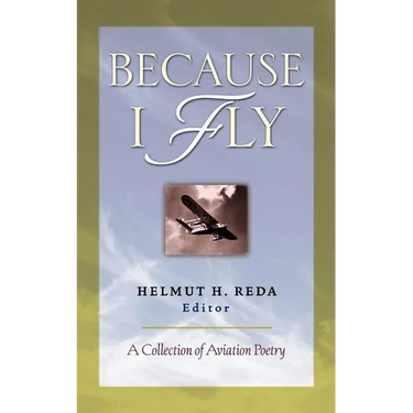 Because I Fly: A Collection of Aviation Poetry