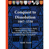Conquest to Dissolution 1067-1538: A history of eastern Sussex, Battle, Bexhill, Hastings, Pevensey, Robertsbridge, Rye and Winchelsea - a fascinating