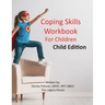 Coping Skills Workbook for Children: Child Edition