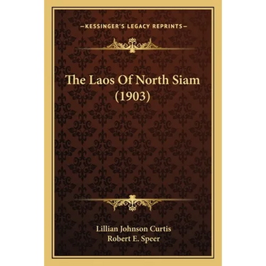 The Laos Of North Siam (1903)