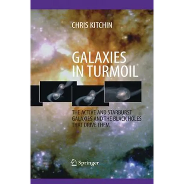 Galaxies in Turmoil: The Active and Starburst Galaxies and the Black Holes That Drive Them
