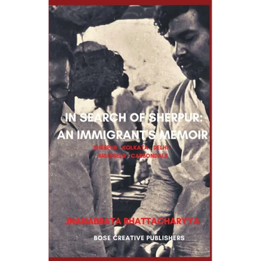 In Search of Sherpur: An Immigrant's Memoir