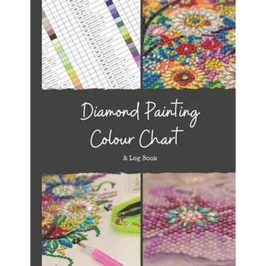 Diamond Painting Colour Chart and Log Book: DMC colour chart and diamond painting log book, Journal, organiser with drills inventory system. Record al