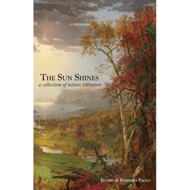 The Sun Shines: A Collection of Nature Literature