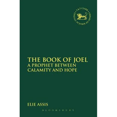 The Book of Joel: A Prophet Between Calamity and Hope