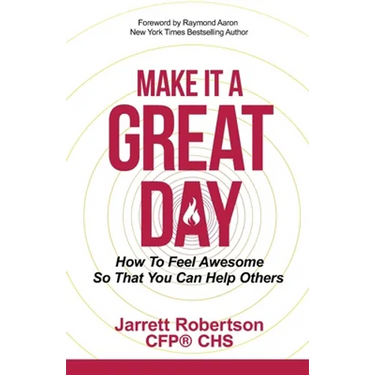 Make It a Great Day: How to Feel Awesome So That You Can Help Others