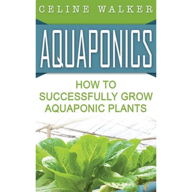 Aquaponics: How to Build Your Own Aquaponic System