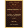 Thought And Things V1: A Study Of The Development And Meaning Of Thought, Or Genetic Logic (1906)