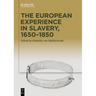 The European Experience in Slavery, 1650-1850
