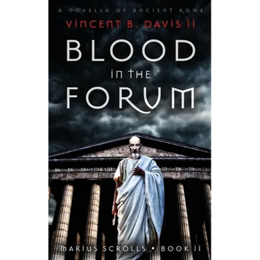 Blood in the Forum: A Novella of Ancient Rome