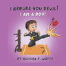 I Rebuke You Devil, I Am A Boy