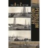The A to Z of the Petroleum Industry