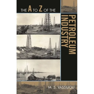 The A to Z of the Petroleum Industry