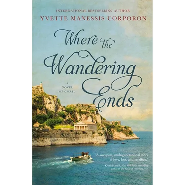 Where the Wandering Ends: A Novel of Corfu