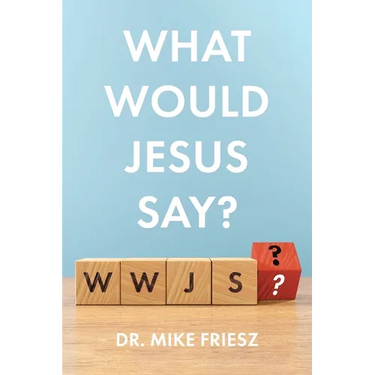 What Would Jesus Say?