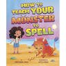 How to Teach Your Monster to Spell