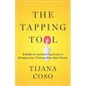 The Tapping Tool: A Guide for Outsmarting Stress & Bringing Your Thinking Brain Back Online